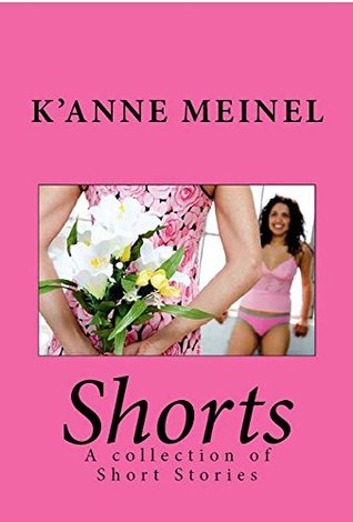 Full Download Shorts: 20 Short (and some, not so short) erotic stories - K'Anne Meinel file in ePub