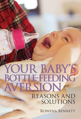 Read Your Baby’s Bottle-feeding Aversion, Reasons and Solutions - Rowena Bennett file in ePub