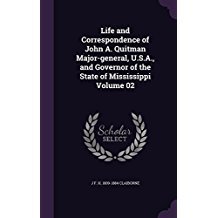 Read Online Life and Correspondence of John A. Quitman Major-General, U.S.A., and Governor of the State of Mississippi Volume 02 - J.F.H. Claiborne file in PDF