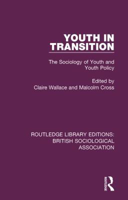 Full Download Youth in Transition: The Sociology of Youth and Youth Policy - Claire Wallace file in ePub