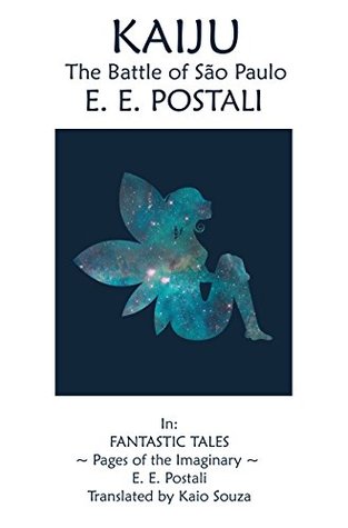 Download Kaiju, Giant Monsters - The Battle of São Paulo: Fantastic Tales - Pages of the Imaginary - Evelyn Postali | ePub