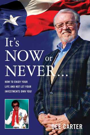 Full Download It's Now or Never: How to Enjoy Your Life and Not Let Your Investments Own You! - Dee Carter | ePub