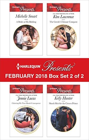 Read Harlequin Presents February 2018 - Box Set 2 of 2: A Bride at His Bidding / Claiming His Nine-Month Consequence / The Greek's Ultimate Conquest / Shock Heir for the Crown Prince - Michelle Smart | ePub