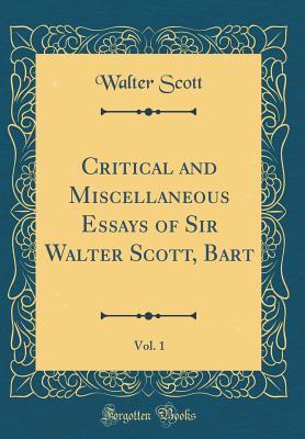 Read Critical and Miscellaneous Essays of Sir Walter Scott, Bart, Vol. 1 (Classic Reprint) - Walter Scott | PDF