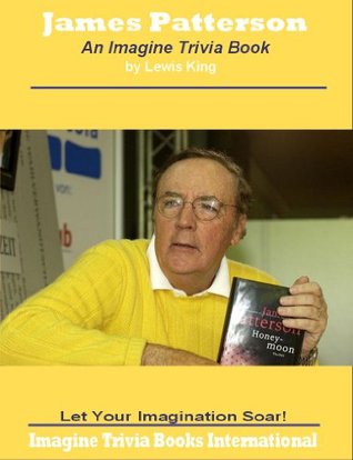 Full Download James Patterson: An Imagine Trivia Book (Imagine Trivia Book Series 73) - Lewis King file in ePub