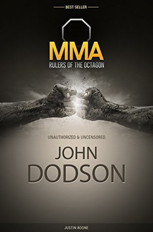 Download John Dodson - MMA: Rulers of the Octagon   Unauthorized & Uncensored (All Ages Deluxe Edition with Videos) - Elly Abrahams | ePub