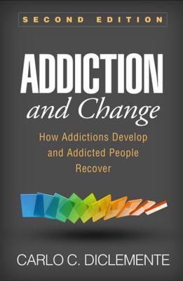 Read Addiction and Change, Second Edition: How Addictions Develop and Addicted People Recover - Carlo C. DiClemente file in ePub