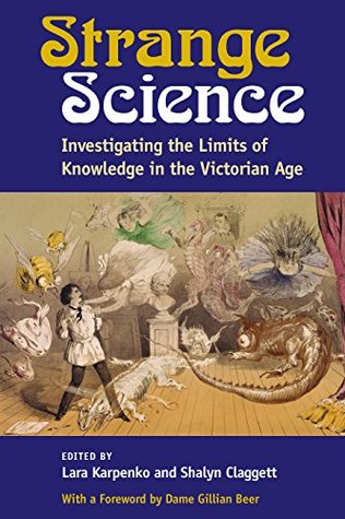 Full Download Strange Science: Investigating the Limits of Knowledge in the Victorian Age - Lara Karpenko | ePub