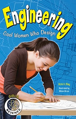 Read Engineering: Cool Women Who Design (Girls in Science) - Vicki V. May file in PDF