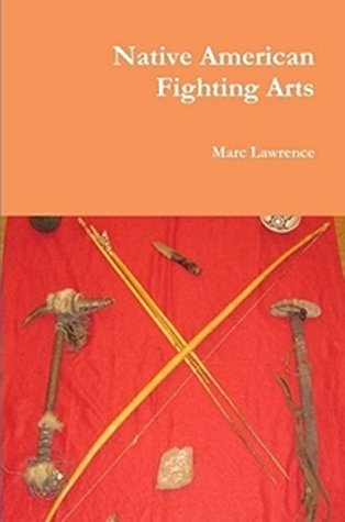 Read Native American Fighting Arts martial arts book apache indian - Marc Lawrence | PDF