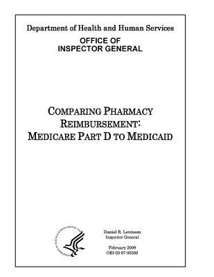 Read Comparing Pharmacy Reimbursement: Medicare Part D to Medicaid. - Office of the Investigator General | ePub