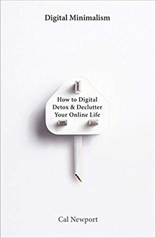 Download Digital Minimalism: How to Digital Detox and Declutter Your Online Life - Cal Newport | PDF