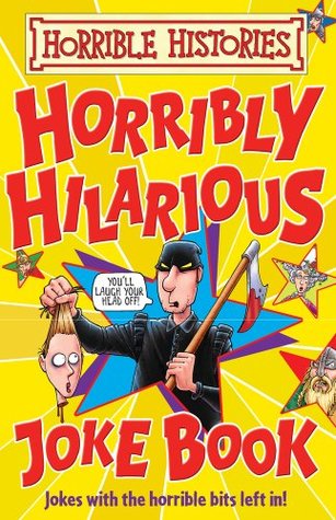 Full Download Horribly Hilarious Joke Book (Horrible Histories) - Terry Deary | PDF