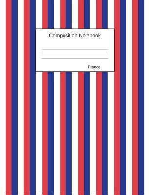 Read France Composition Notebook: Graph Paper Book to Write in for School, Take Notes, for Kids, Students, Teachers, Homeschool, Blue, White, Red Stripes Cover - Country Flag Journals | ePub