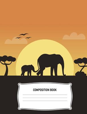 Read Online Composition Book: Elephants Wide Ruled Notebook Diary Practice Journal Organizer: Adults Kids Youth: University, High School, Kindergarten, Elementary School Note Book for Math English Art Science: 7.44 X 9.69 Lined Paper Pad 100 Pages - Aguilar Publications file in ePub