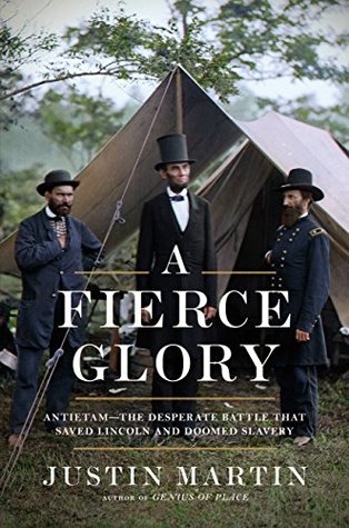 Read A Fierce Glory: Antietam--The Desperate Battle That Saved Lincoln and Doomed Slavery - Justin Martin file in PDF
