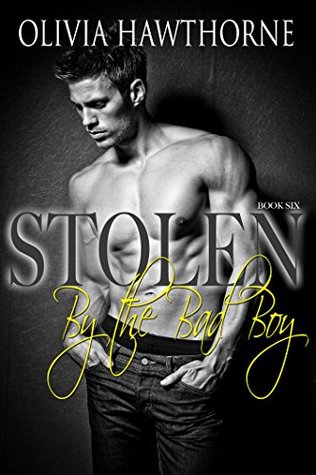 Read Online Stolen by the Bad Boy (Good Girl Series Book 6) - Olivia Hawthorne file in PDF
