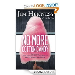 Download No More Cotton Candy - Energizing Your Spiritual Life with More of God's Presence and Power - Jim Hennesy file in PDF