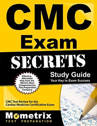 Full Download CMC Exam Secrets Study Guide: CMC Test Review for the Cardiac Medicine Certification Exam - CMC Exam Secrets Test Prep Team | ePub