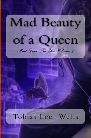 Full Download Mad Beauty of a Queen (Mad Love For You Book 2) - Tobias Wells | PDF