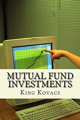 Full Download Mutual Fund Investments: building and maintaining wealth - King Kovacs | PDF