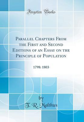 Read Online Parallel Chapters from the First and Second Editions of an Essay on the Principle of Population: 1798: 1803 (Classic Reprint) - T R Malthus | ePub