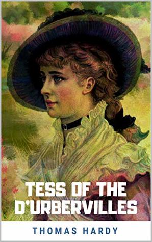Full Download Tess of the d'Urbervilles (Thomas Hardy Collection Book 1) - Thomas Hardy | ePub