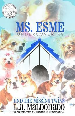 Read Ms. Esme Undercover K-9: And the Missing Twins - L.A. Maldonado file in ePub