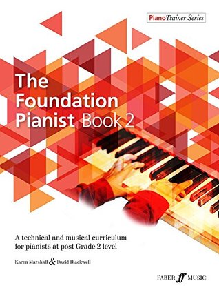 Read Online The Foundation Pianist Book 2 [Piano Trainer Series] - David Blackwell file in PDF