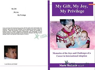 Read My Gift, My Joy, My privilege: Memoirs of the Joys and Challenges of a Career in International Adoption - Marie Shukaitis file in PDF