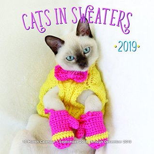 Read Cats In Sweaters Mini 2019: 16-Month Calendar - September 2018 through December 2019 - Editors of Rock Point | PDF