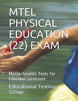 Read MTEL PHYSICAL EDUCATION (22) EXAM: Massachusetts Tests for Educator Licensure - Educational Testing Group file in PDF