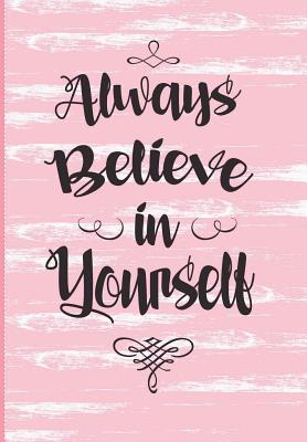 Read Always Believe in Yourself: Inspirational Diary with Motivational Quotes, Calendar Schedule Organizer / Weekly Monthly Planner 2018-2019 (August to July), Pastel Pink Covering -  | ePub