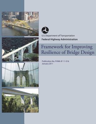 Full Download Framework for Improving Resilience of Bridge Design - U.S. Department of Transportation file in PDF