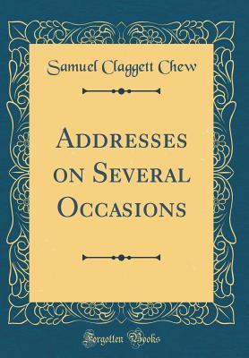Read Online Addresses on Several Occasions (Classic Reprint) - Samuel Claggett Chew | ePub