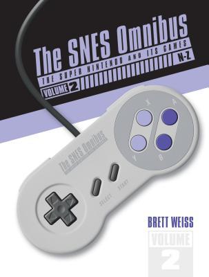 Full Download The Snes Omnibus: The Super Nintendo and Its Games, Vol. 2 (N-Z) - Brett Weiss file in PDF