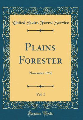 Read Plains Forester, Vol. 1: November 1936 (Classic Reprint) - United States Forest Service | PDF