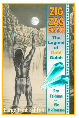 Read Zigzag Canyon: The Legend of Gold Gulch (Large Font Edition) - Ron Feldman | ePub