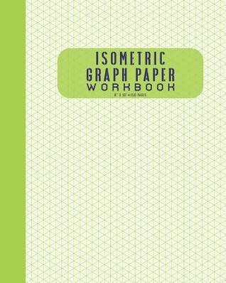 Read Online Isometric Graph Paper Workbook 8 X 10 150 Pages - Educational Art Supplies | ePub