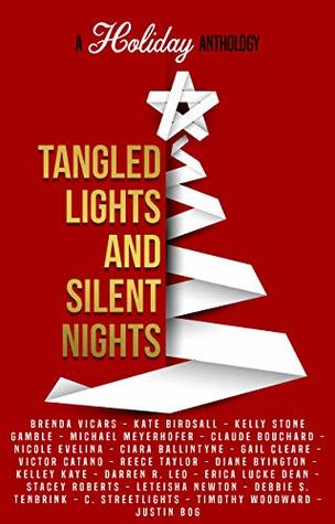 Read Online Tangled Lights and Silent Nights: A Holiday Anthology - Kelly Stone Gamble file in ePub