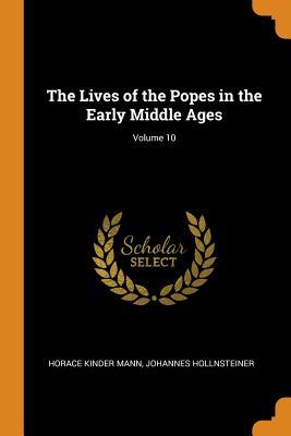 Read The Lives of the Popes in the Early Middle Ages; Volume 10 - Horace K. Mann | ePub