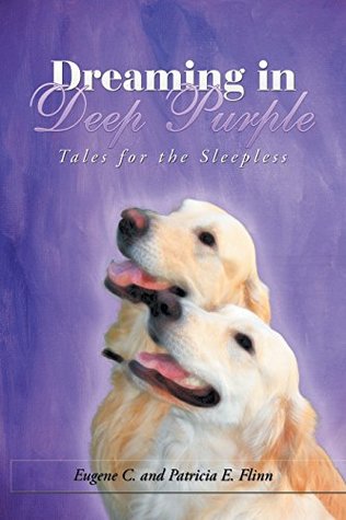 Read Online Dreaming in Deep Purple: Tales for the Sleepless - Eugen C. Flinn | ePub