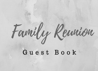 Download Family Reunion Guest Book: Blank Lined Guest Book for your Family Reunion or Party, 8.25 x 6 Size, Grey (Elite Guest Book) -  | PDF