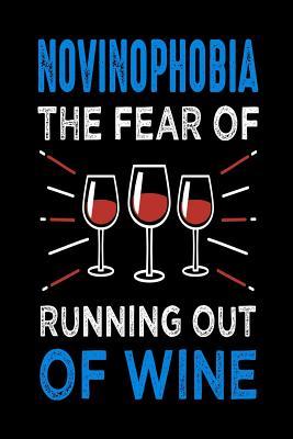 Full Download Novinophobia the Fear of Running Out of Wine: Daily Weekly Monthly Calendar Organizer for Wine Lovers -  file in ePub