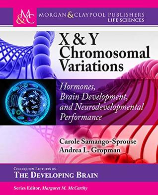 Full Download X & Y Chromosomal Variations: Hormones, Brain Development, and Neurodevelopmental Performance - Carole A Samango-Sprouse | PDF