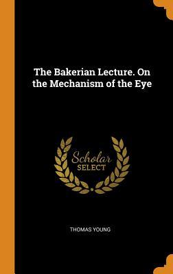 Download The Bakerian Lecture. on the Mechanism of the Eye - Thomas Young | PDF