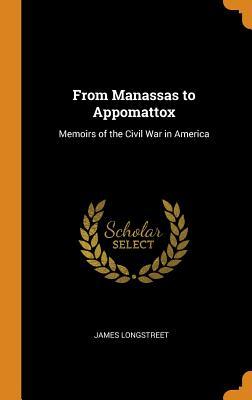 Download From Manassas to Appomattox: Memoirs of the Civil War in America - James Longstreet file in ePub