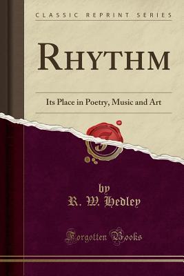 Download Rhythm: Its Place in Poetry, Music and Art (Classic Reprint) - R W Hedley file in ePub
