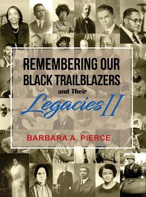 Read Remembering Our Black Trailblazers and Their Legacies II - Barbara A Pierce file in PDF