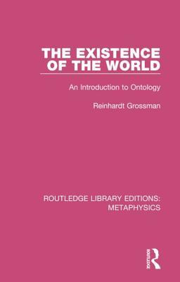 Read The Existence of the World: An Introduction to Ontology - Reinhardt Grossman file in ePub